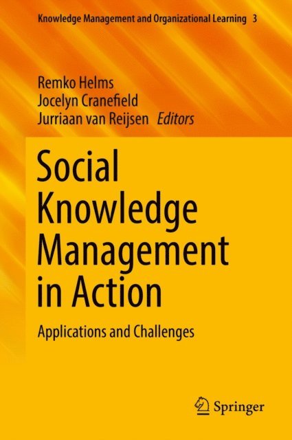 Jurriaan van Reijsen, Jocelyn Cranefield, Remko Helms - Social Knowledge Management in Action, E-bok