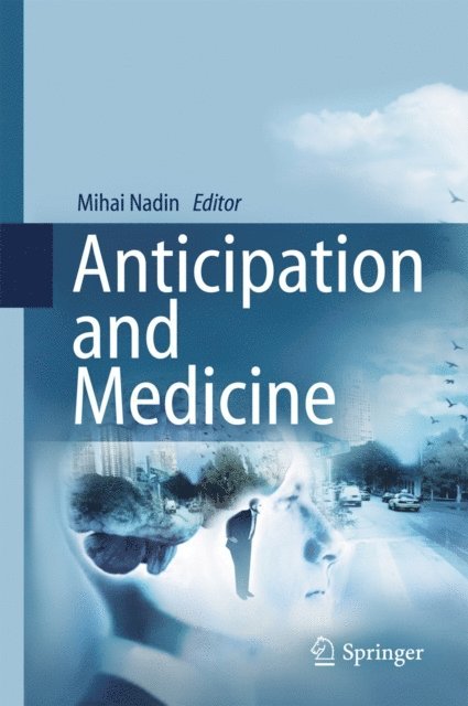 Mihai Nadin - Anticipation and Medicine, E-bok