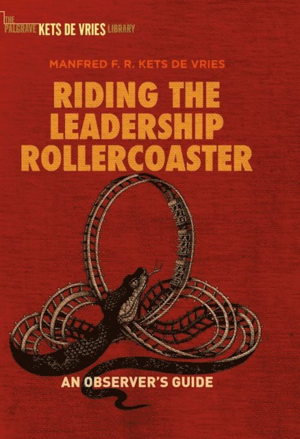 Manfred F.R. Kets de Vries - Riding the Leadership Rollercoaster, E-bok