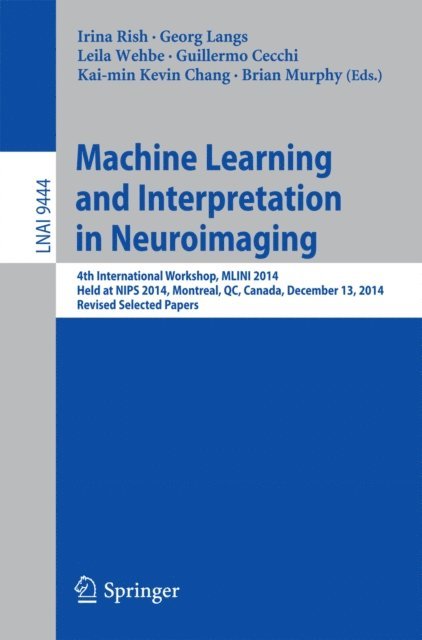 Brian Murphy, Kai-min Kevin Chang, Guillermo Cecchi, Leila Wehbe, Georg Langs, Irina Rish - Machine Learning and Interpretation in Neuroimaging, E-bok