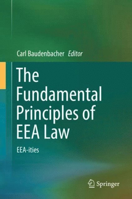 Carl Baudenbacher - Fundamental Principles of EEA Law, E-bok
