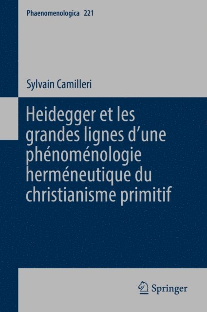Sylvain Camilleri - Heidegger et les grandes lignes dʼune phénoménologie herméneutique du christianisme primitif, E-bok