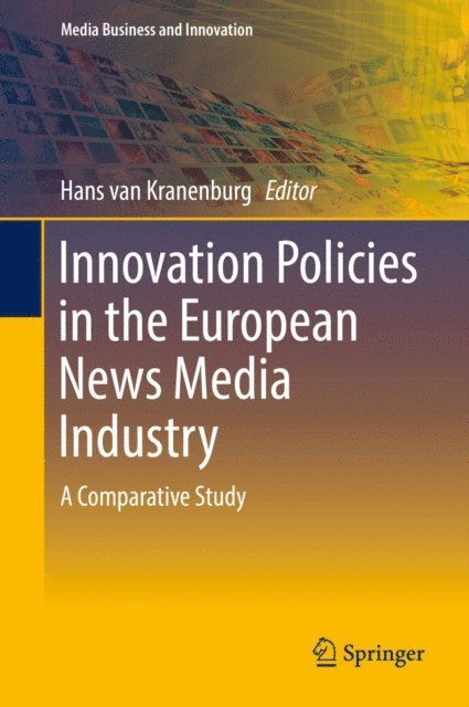 Hans van Kranenburg - Innovation Policies in the European News Media Industry, E-bok