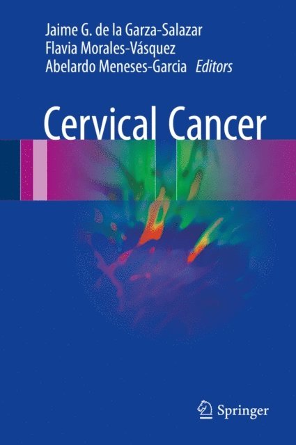 Abelardo Meneses-Garcia, Flavia Morales-Vasquez, Jaime G. de la Garza-Salazar - Cervical Cancer, E-bok