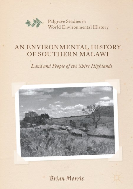 Brian Morris - Environmental History of Southern Malawi, E-bok