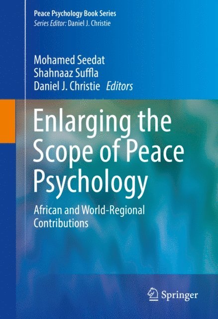 Daniel J. Christie, Shahnaaz Suffla, Mohamed Seedat - Enlarging the Scope of Peace Psychology, E-bok