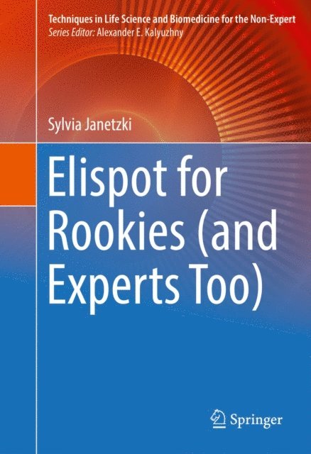 Sylvia Janetzki - Elispot for Rookies (and Experts Too), E-bok