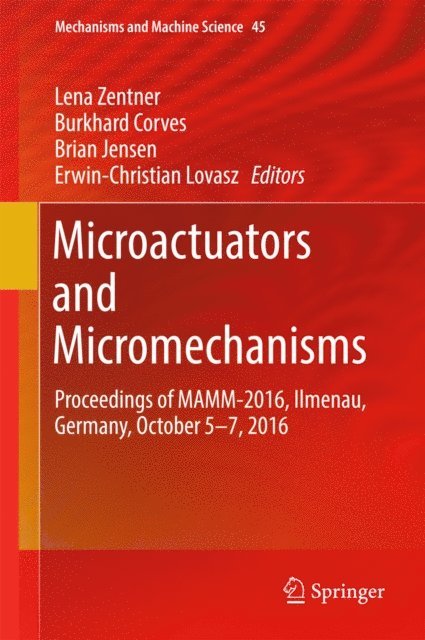 Erwin-Christian Lovasz, Brian Jensen, Burkhard Corves, Lena Zentner - Microactuators and Micromechanisms, E-bok