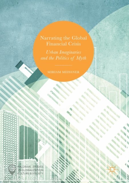 Miriam Meissner - Narrating the Global Financial Crisis, E-bok