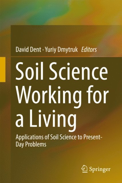 Yuriy Dmytruk, David Dent - Soil Science Working for a Living, E-bok