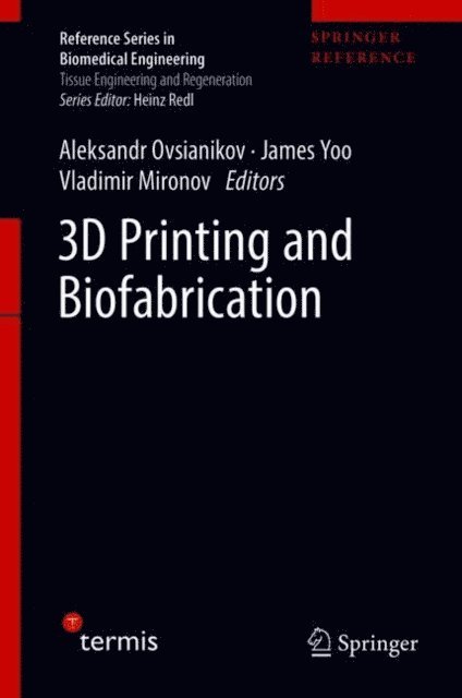 Vladimir Mironov, James Yoo, Aleksandr Ovsianikov - 3D Printing and Biofabrication, E-bok