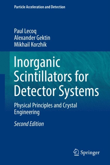 Mikhail Korzhik, Alexander Gektin, Paul Lecoq - Inorganic Scintillators for Detector Systems, E-bok