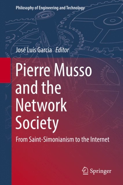 Jose Luis Garcia - Pierre Musso and the Network Society, E-bok