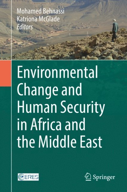 Katriona McGlade, Mohamed Behnassi - Environmental Change and Human Security in Africa and the Middle East, E-bok