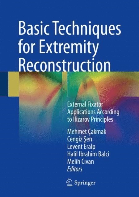Melih Civan, Halil Ibrahim Balci, Levent Eralp, Cengiz Sen, Mehmet Cakmak - Basic Techniques for Extremity Reconstruction, E-bok