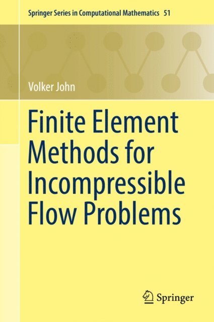 Volker John - Finite Element Methods for Incompressible Flow Problems, E-bok