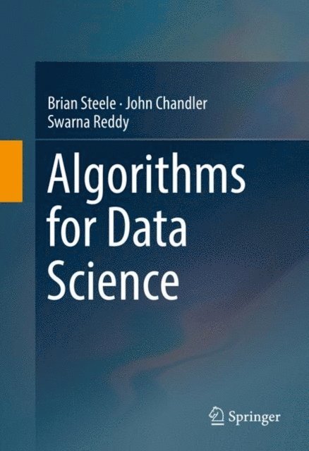 Swarna Reddy, John Chandler, Brian Steele - Algorithms for Data Science, E-bok
