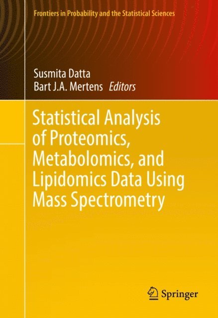 Bart J. A. Mertens, Susmita Datta - Statistical Analysis of Proteomics, Metabolomics, and Lipidomics Data Using Mass Spectrometry, E-bok