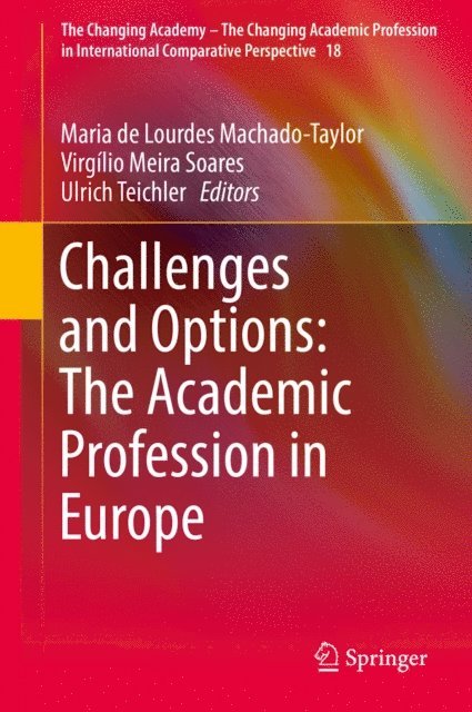 Ulrich Teichler, Virgilio Meira Soares, Maria de Lourdes Machado-Taylor - Challenges and Options: The Academic Profession in Europe, E-bok