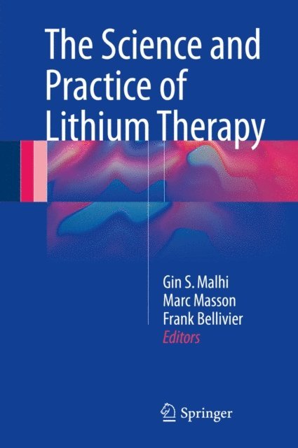 Frank Bellivier, Marc Masson, Gin S. Malhi - Science and Practice of Lithium Therapy, E-bok