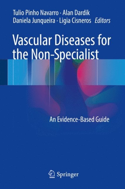 Ligia Cisneros, Daniela Junqueira, Alan Dardik, Tulio Pinho Navarro - Vascular Diseases for the Non-Specialist, E-bok. Tillgänglighet: Lägg i varukorg