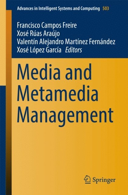 Xose Lopez Garcia, Valentin Alejandro Martinez Fernandez, Xose Ruas Araujo, Francisco Campos Freire - Media and Metamedia Management, E-bok