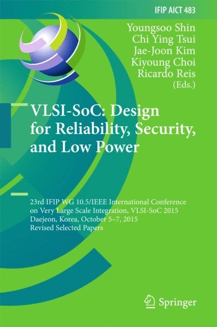 Ricardo Reis, Kiyoung Choi, Jae-Joon Kim, Chi Ying Tsui, Youngsoo Shin - VLSI-SoC: Design for Reliability, Security, and Low Power, E-bok