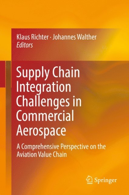 Johannes Walther, Klaus Richter - Supply Chain Integration Challenges in Commercial Aerospace, E-bok