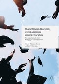 Transforming Teaching and Learning in Higher Education