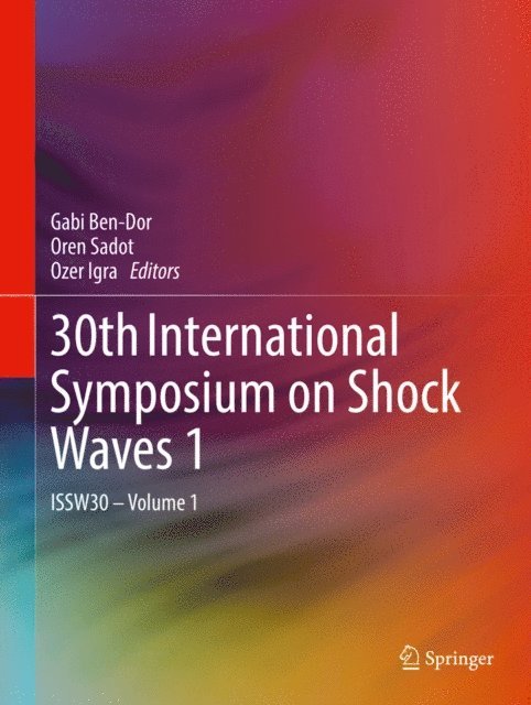 Ozer Igra, Oren Sadot, Gabi Ben-Dor - 30th International Symposium on Shock Waves 1, E-bok