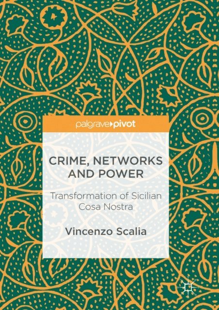 Vincenzo Scalia - Crime, Networks and Power, E-bok