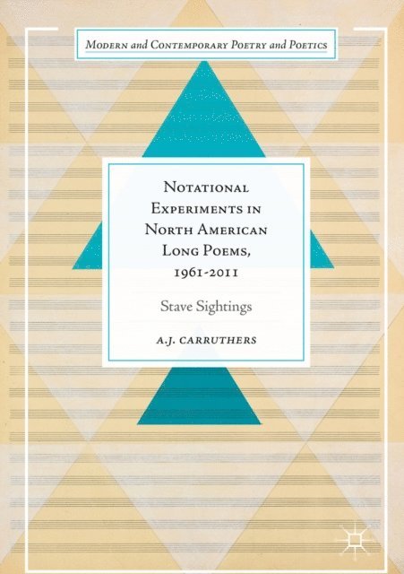 A. J. Carruthers - Notational Experiments in North American Long Poems, 1961-2011, E-bok