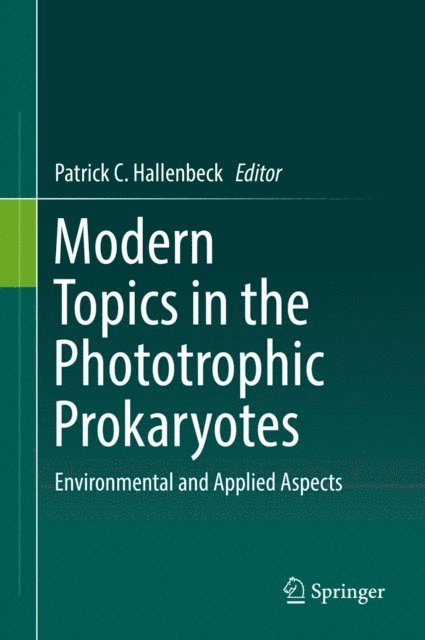 Patrick C. Hallenbeck - Modern Topics in the Phototrophic Prokaryotes, E-bok