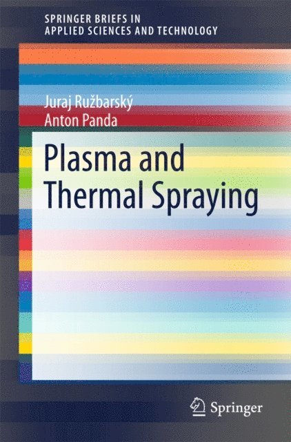 Anton Panda, Juraj Ruzbarsky - Plasma and Thermal Spraying, E-bok