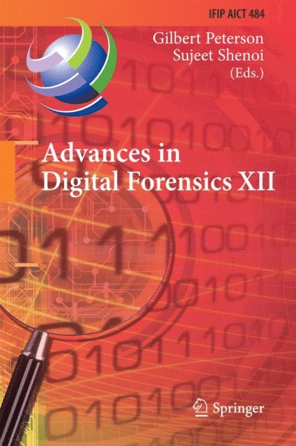 Sujeet Shenoi, Gilbert Peterson - Advances in Digital Forensics XII, E-bok
