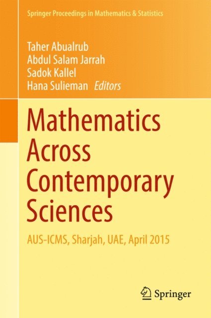 Hana Sulieman, Sadok Kallel, Abdul Salam Jarrah, Taher Abualrub - Mathematics Across Contemporary Sciences, E-bok