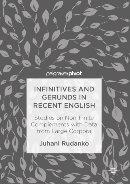 Juhani Rudanko - Infinitives and Gerunds in Recent English, E-bok