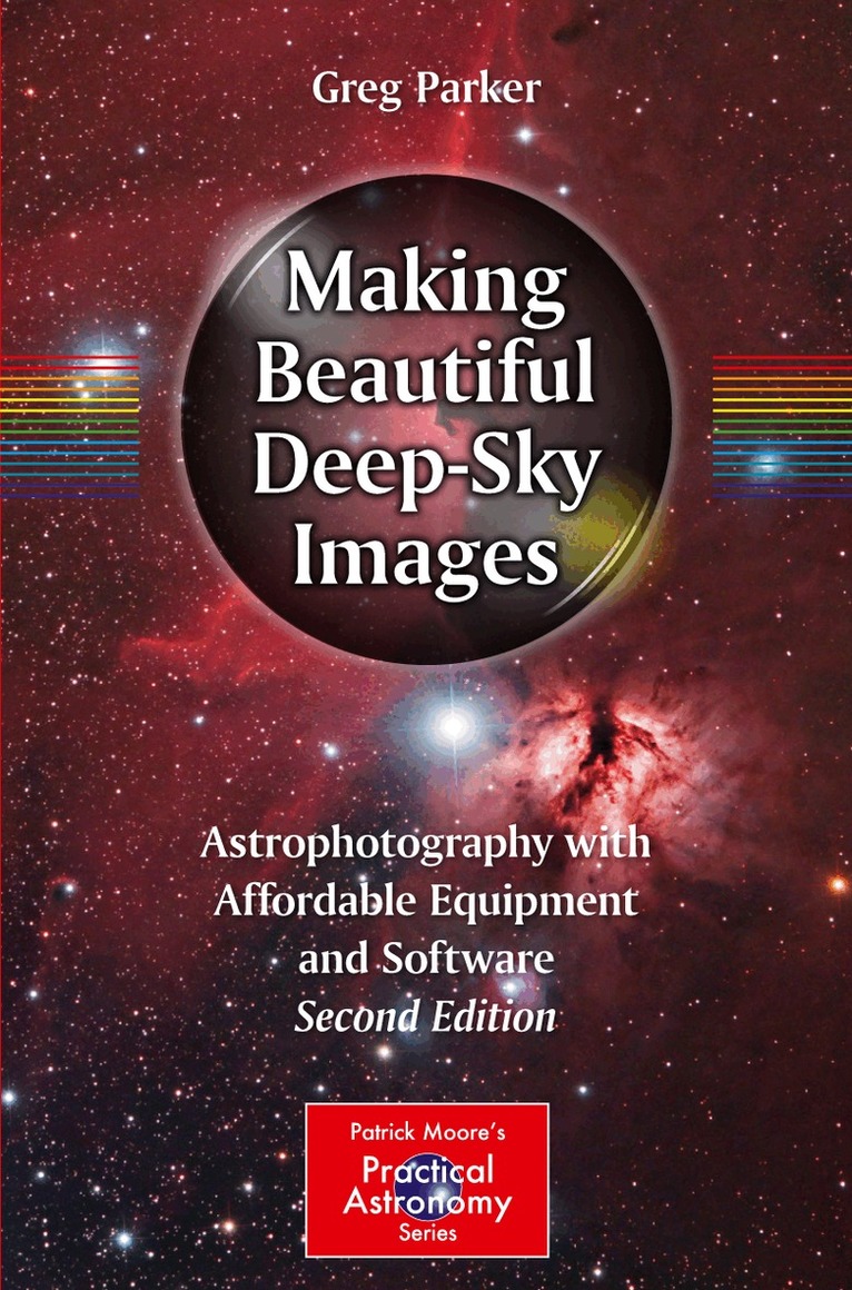 Greg Parker - Making Beautiful Deep-Sky Images, Häftad