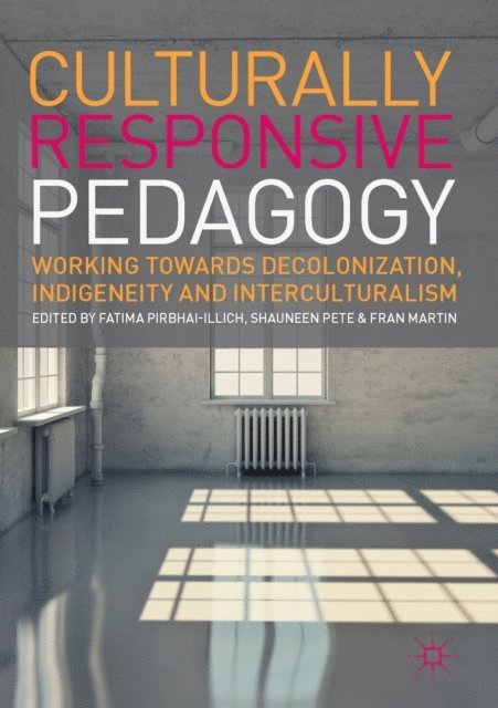Fran Martin, Shauneen Pete, Fatima Pirbhai-Illich - Culturally Responsive Pedagogy, E-bok