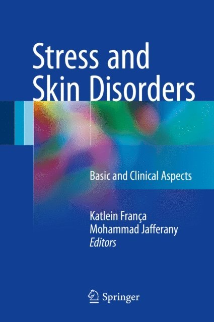 Mohammad Jafferany, Katlein Franca - Stress and Skin Disorders, E-bok