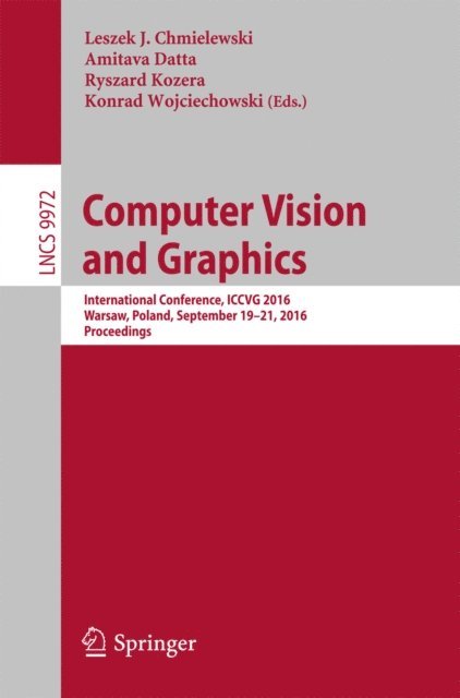 Konrad Wojciechowski, Ryszard Kozera, Amitava Datta, Leszek J. Chmielewski - Computer Vision and Graphics, E-bok