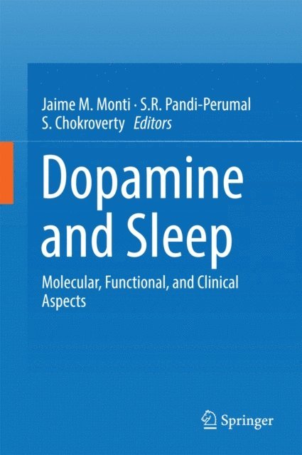 S. Chokroverty, S. R. Pandi-Perumal, Jaime M. Monti - Dopamine and Sleep, E-bok