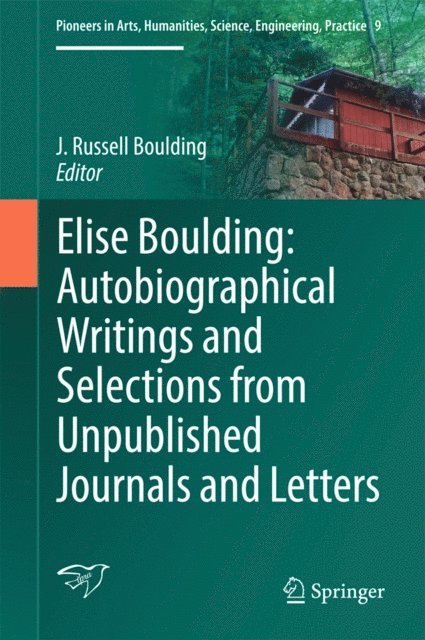 J Russell Boulding - Elise Boulding: Autobiographical Writings and Selections from Unpublished Journals and Letters, E-bok