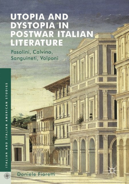 Daniele Fioretti - Utopia and Dystopia in Postwar Italian Literature, E-bok