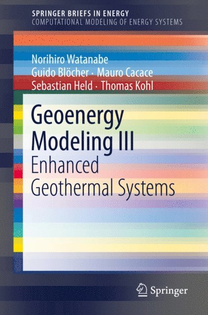 Thomas Kohl, Sebastian Held, Mauro Cacace, Guido Blocher, Norihiro Watanabe - Geoenergy Modeling III, E-bok
