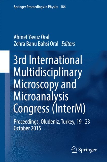 Zehra Banu Bahsi Oral, Ahmet Yavuz Oral - 3rd International Multidisciplinary Microscopy and Microanalysis Congress (InterM), E-bok