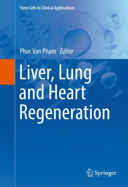 Phuc Van Pham - Liver, Lung and Heart Regeneration, E-bok
