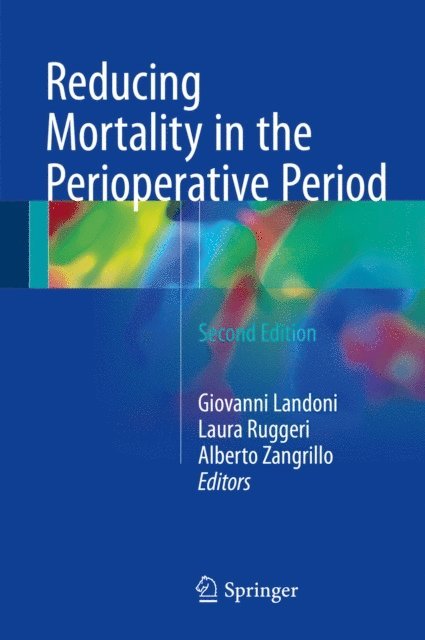 Alberto Zangrillo, Laura Ruggeri, Giovanni Landoni - Reducing Mortality in the Perioperative Period, E-bok