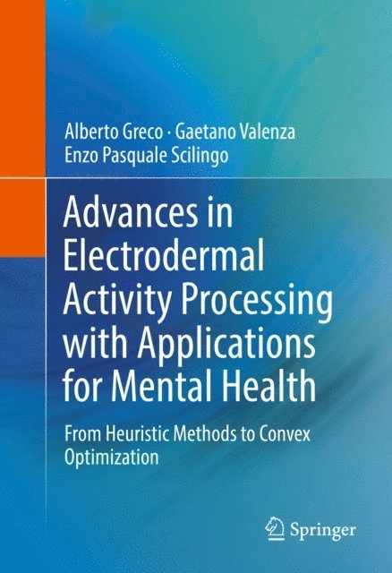 Enzo Pasquale Scilingo, Gaetano Valenza, Alberto Greco - Advances in Electrodermal Activity Processing with Applications for Mental Health, E-bok