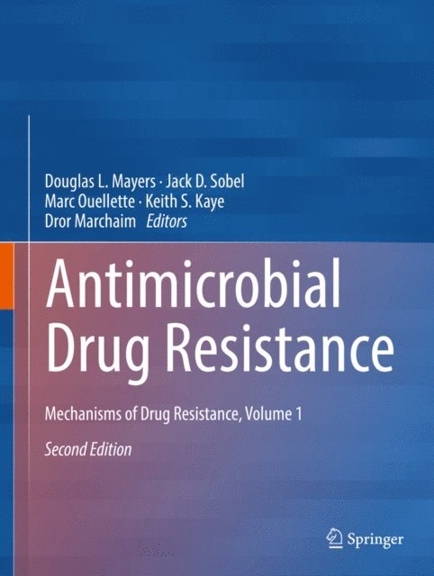 Dror Marchaim, Keith S. Kaye, Marc Ouellette, Jack D. Sobel, Douglas L. Mayers - Antimicrobial Drug Resistance, E-bok